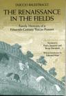 The Renaissance in the Fields: Family Memoirs of a Fifteenth-Century Tuscan Peasant Cover Image