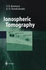 Ionospheric Tomography (Physics of Earth and Space Environments) Cover Image