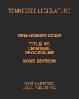 Tennessee Code Title 40 Criminal Procedure 2020 Edition: West Hartford Legal Publishing Cover Image