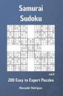Samurai Sudoku Puzzles - 200 Easy to Expert vol. 8 By Alexander Rodriguez Cover Image