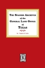 The Spanish Archives of the General Land Office of Texas. By Virginia H. Taylor Cover Image