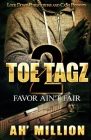 Toe Tagz 2: Favor Ain't Fair Cover Image
