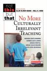 No More Culturally Irrelevant Teaching (Not This) By Ellin Oliver Keene, Nell K. Duke, Mariana Souto-Manning Cover Image