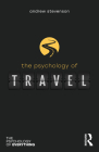 The Psychology of Travel (Psychology of Everything) By Andrew Stevenson Cover Image