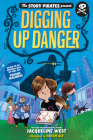 The Story Pirates Present: Digging Up Danger Cover Image