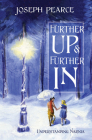 Further Up & Further in: Understanding Narnia By Joseph Pearce Cover Image