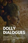 Dolly Dialogues: With original illustrations By Anthony Hope Cover Image