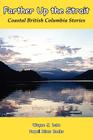 Farther Up The Strait: Coastal British Columbia Stories By Wayne Lutz Cover Image