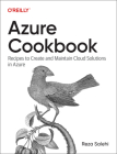 Azure Cookbook: Recipes to Create and Maintain Cloud Solutions in Azure By Reza Salehi Cover Image
