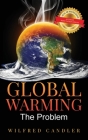 Global Warming: The Problem By Wilfred Candler Cover Image