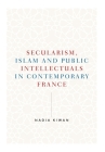 Secularism, Islam and Public Intellectuals in Contemporary France Cover Image