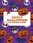 Adult Halloween Coloring Book: Halloween Coloring Book For Adults Relaxation, Fun Activity Book For Adults Cover Image