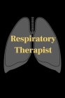 Respiratory Therapist: Funny Novelty Respiratory Therapist Gift- Gag Gift For Men And Women (Gag Gift) Cover Image