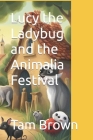 Lucy the Ladybug and the Animalia Festival Cover Image