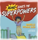 ADHD Gives Me Superpowers Cover Image