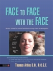 Face to Face with the Face: Working with the Face and the Cranial Nerves Through Cranio-Sacral Integration By R. C. S. T., Orthodontist) (Contribution by), Tarnowski (Contribution by) Cover Image