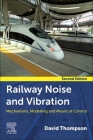 Railway Noise and Vibration: Mechanisms, Modelling and Means of Control By David Thompson Cover Image