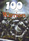 100 Things You Should Know about Warriors (100 Things You Should Know About... (Mason Crest)) By John Malam, Philip Steele (Consultant) Cover Image