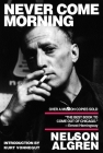 Never Come Morning By Nelson Algren, Kurt Vonnegut (Introduction by) Cover Image