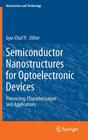 Semiconductor Nanostructures for Optoelectronic Devices: Processing, Characterization and Applications (Nanoscience and Technology) Cover Image