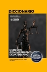 Diccionario de Derecho Administrativo Ecuatoriano Vol. I: 4ta Edición Cover Image