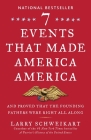 Seven Events That Made America America: And Proved That the Founding Fathers Were Right All Along By Larry Schweikart Cover Image