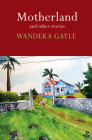 Motherland: And Other Stories By Wandeka Gayle Cover Image