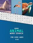 Animal word search for kids ages 4-8: Big word finder book for children literacy development Animal Category puzzles to learn as you hunt! By Zoe Swan Cover Image