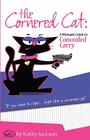The Cornered Cat: A Woman's Guide to Concealed Carry By Kathy Jackson Cover Image