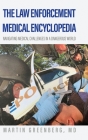 The Law Enforcement Medical Encyclopedia: Navigating medical challenges in a dangerous world By Martin Greenberg Cover Image