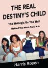 The Real Destiny's Child: The Writing's on the Wall By Harris Rosen Cover Image