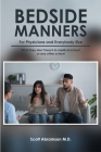 Bedside Manners for Physicians and everybody else: What they don't teach in medical school (or any other school) By Scott Abramson Cover Image