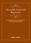 Accessible Orchestral Repertoire: An Annotated Guide for Community and School Orchestras (Music Finders) By Daniel Chetel Cover Image