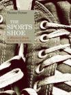 The Sports Shoe: A History from Field to Fashion Cover Image