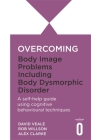 Overcoming Body Image Problems including Body Dysmorphic Disorder (Overcoming Books) Cover Image