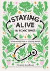 Staying Alive in Toxic Times: A Seasonal Guide to Lifelong Health By Dr. Jenny Goodman Cover Image