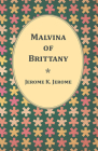 Malvina of Brittany By Jerome K. Jerome Cover Image