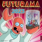 Futurama 2023 Wall Calendar By Matt Groening Cover Image