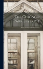 The Chicago Park District: History, Background, Organization Cover Image