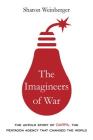 The Imagineers of War: The Untold Story of DARPA, the Pentagon Agency That Changed the World By Sharon Weinberger Cover Image