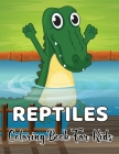 Reptiles Coloring Book For Kids: A Fun And Cute Reptiles Coloring book For Kids & Toddlers - Coloring Activity Book For Boys, Girls.Vol-1 By Kristin Mayo Cover Image