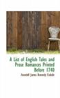 A List of English Tales and Prose Romances Printed Before 1740 Cover Image