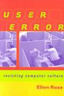 User Error: Resisting Computer Culture Cover Image