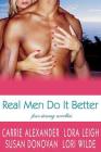 Real Men Do It Better: Four Steamy Novellas By Lora Leigh, Susan Donovan, Lori Wilde, Carrie Alexander Cover Image