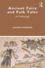 Ancient Fairy and Folk Tales: An Anthology Cover Image