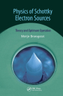 Physics of Schottky Electron Sources: Theory and Optimum Operation By Merijntje Bronsgeest Cover Image