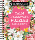 Brain Games - Calm: Crossword Puzzles - Large Print By Publications International Ltd, Brain Games Cover Image