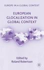 European Glocalization in Global Context (Europe in a Global Context) By R. Robertson (Editor) Cover Image
