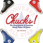 Chucks: The Phenomenon of Converse: Chuck Taylor All Stars By Hal Peterson Cover Image