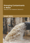 Emerging Contaminants in Water: Detection and Treatment (Volume 2) Cover Image